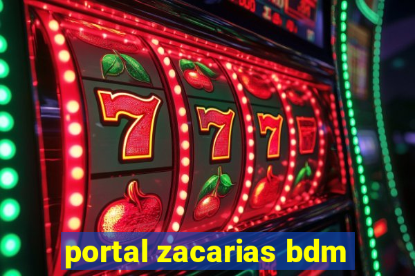 portal zacarias bdm